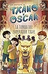La tumba del emperador tigre (Las aventuras de Txano y Óscar #7) Book cover for La tumba del emperador tigre (Las aventuras de Txano y Óscar #7)
