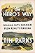 The Hero's Way: Walking with Garibaldi from Rome to Ravenna