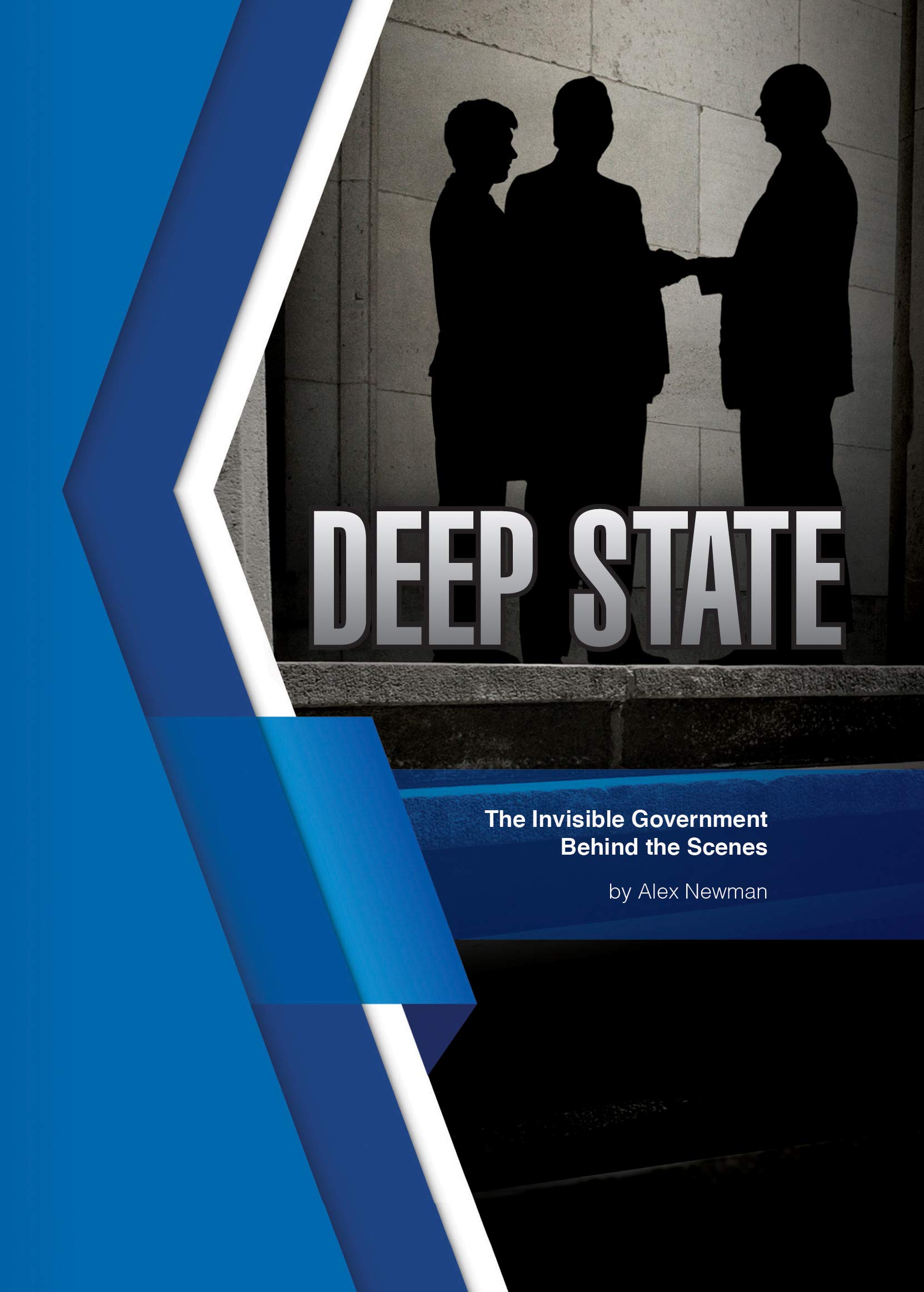 Deep State: The Invisible Government Behind the Scenes (Kindle Edition)