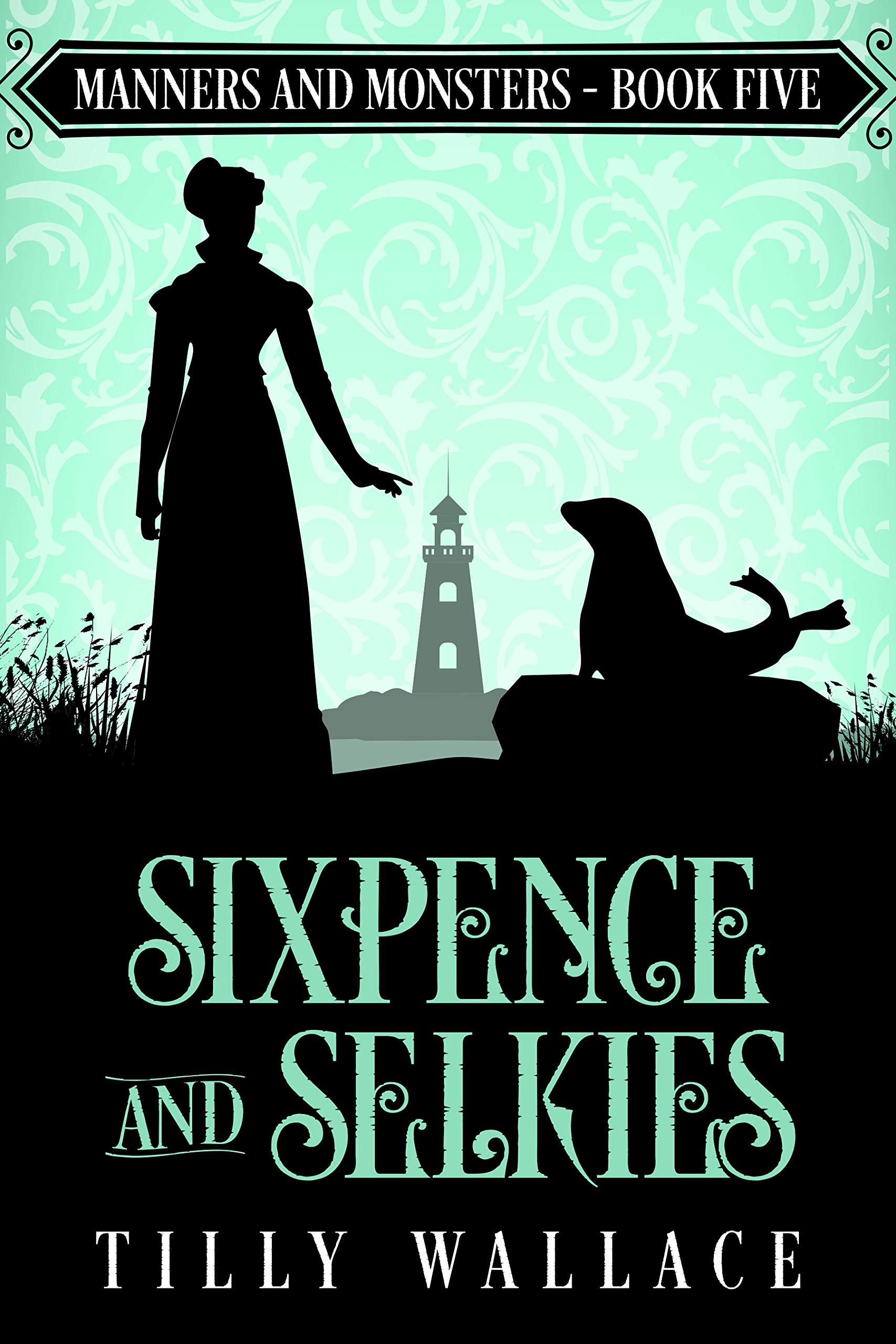 Sixpence and Selkies (Manners and Monsters, #5)