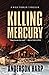 Killing Mercury (A Will Parker Thriller)