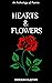 Hearts & Flowers: An Anthol...