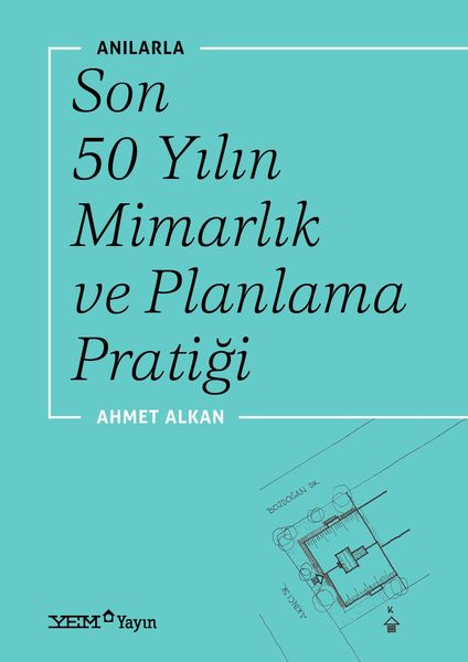 Anılarla Son 50 Yılın Mimarlık ve Planlama Pratiği (Paperback)