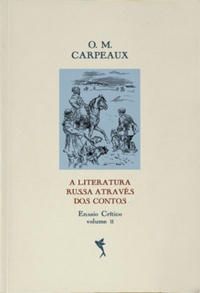 A Literatura Russa Através dos Contos: Volume II, ensaio crítico: De Mámim-Sibiriak a Paustóvski