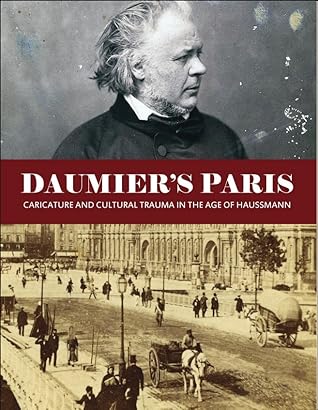 Daumier's Paris: Caricature and Cultural Trauma in the Age of Haussmann