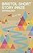 Bristol Short Story Prize Anthology Volume 5 by John      Arnold