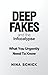Deep Fakes and the Infocalypse: What You Urgently Need To Know