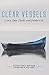Clear Vessels - Live a Clea...