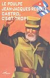 Castro, c'est trop ! Castro, c'est trop !
