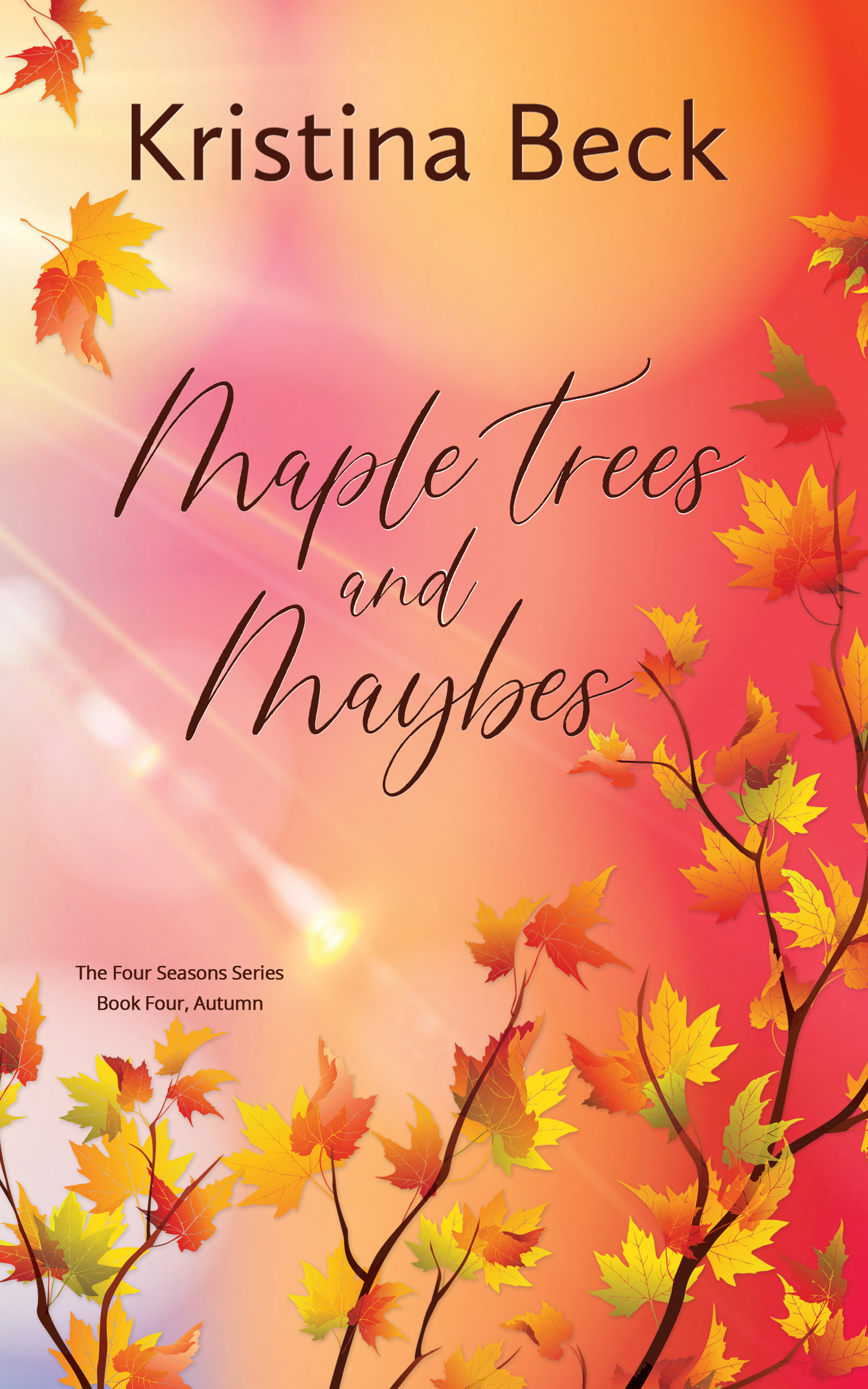 Maple Trees and Maybes: Autumn (Four Seasons, #4)