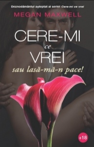 Cere-mi ce vrei sau lasă-mă-n pace! (Cere-mi ce vrei, #3)