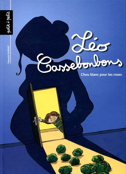 Chou blanc pour les roses (Léo Cassebonbons #1)