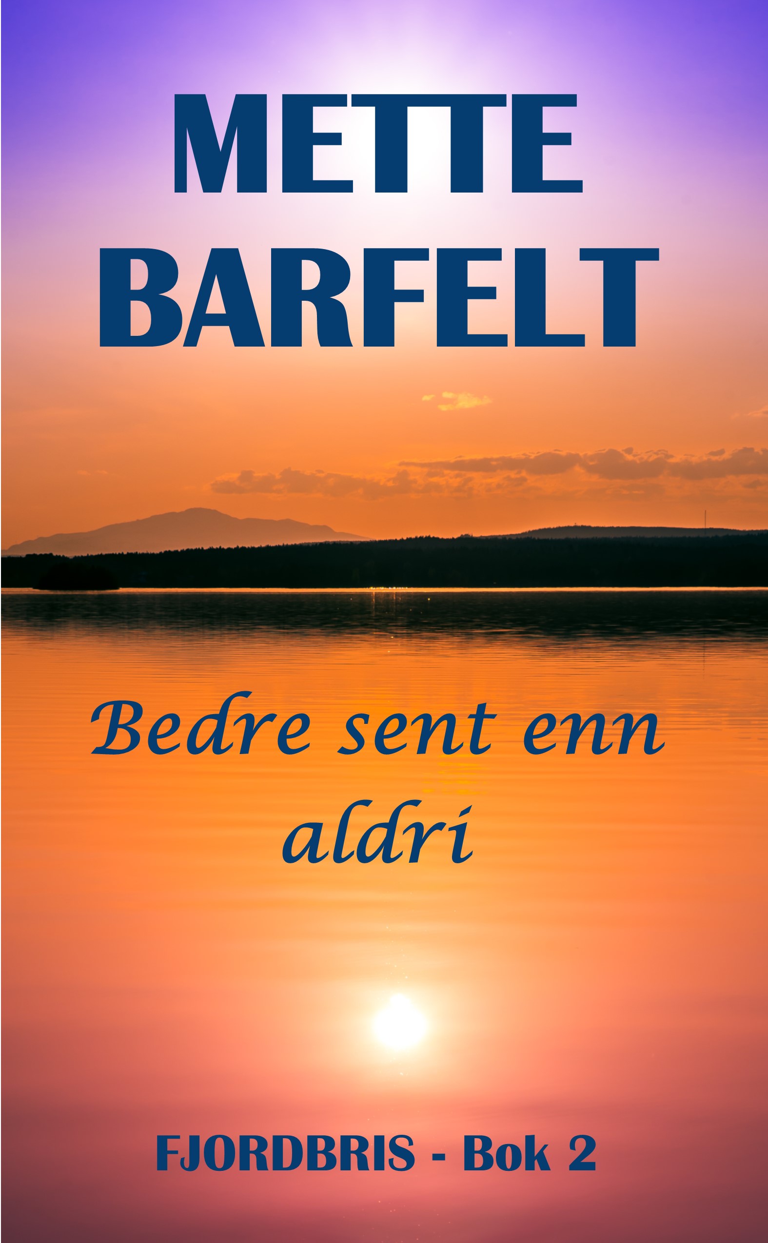 Bedre sent enn aldri (FjordBris-serien #2)