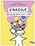 Fragile: Maneggiare con cura