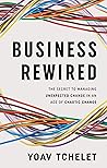 Business Rewired: The Secret to Managing Unexpected Change in an Age of Chaotic Change