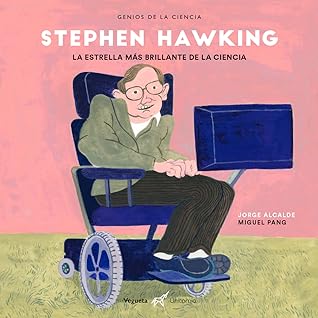 Stephen Hawking: La estrella más brillante de la ciencia (Genios de la Ciencia) (Spanish Edition)