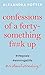 Confessions of a Forty-something F##k Up