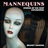 Mannequins: Stories of the First Supermodel Mannequins: Stories of the First Supermodel