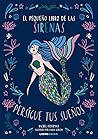 El pequeño libro de las sirenas: Persigue tus sueños (Libro amigo) (Spanish Edition)