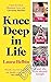 Knee Deep in Life: Wife, Mother, Realist… and Why We’re Already Enough
