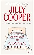 Between the Covers: Jilly Cooper on Sex, Socialising and Survival