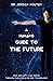 A Human's Guide to the Future