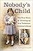 Nobody's Child by G.J Urquhart Nobody's Child by G.J Urquhart