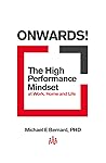 Onwards: The High Performance Mindset at Work, Home and Life