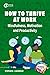 How to Thrive at Work: Mindfulness, Motivation and Productivity (Business in Mind)