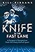 Knife in the Fast Lane