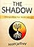 The Shadow, Getting to know your "darker half" by Scott Jeffrey
