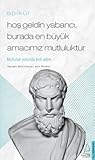 Epikür - Hoş Geldin Yabancı, Burada En Büyük Amacımız Mutluluktur