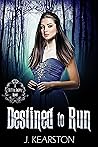 Destined to Run by J. Kearston