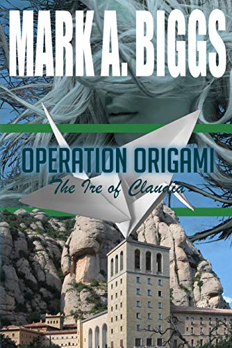 Operation Origami: The Ire of Claudia (Max & Olivia #5)