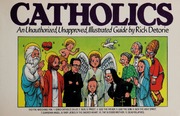 Catholics, an Unauthorized, Unapproved, Illustrated Guide