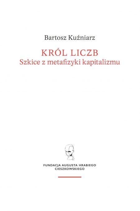 Król liczb. Szkice z metafizyki kapitalizmu (Paperback)