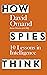 How Spies Think: Ten Lessons in Intelligence