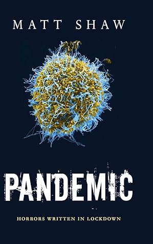 Pandemic: Horrors Written In Lockdown