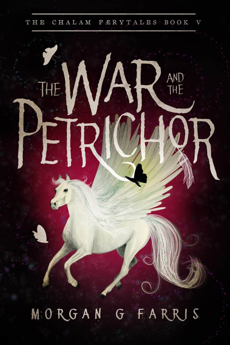 The War and the Petrichor (The Chalam Færytales, #5)
