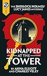 Kidnapped at the Tower (Sherlock Holmes and Lucy James Mystery #8.1)
