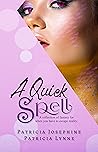 A Quick Spell by Patricia Josephine