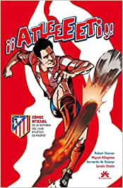 ¡¡Atleeeeti!! Cómic Oficial de la historia del club Atlético de Madrid