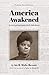 America Awakened: The Anti-Lynching Crusade of Ida B. Wells-Barnett