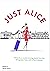 Just Alice by David Vernon