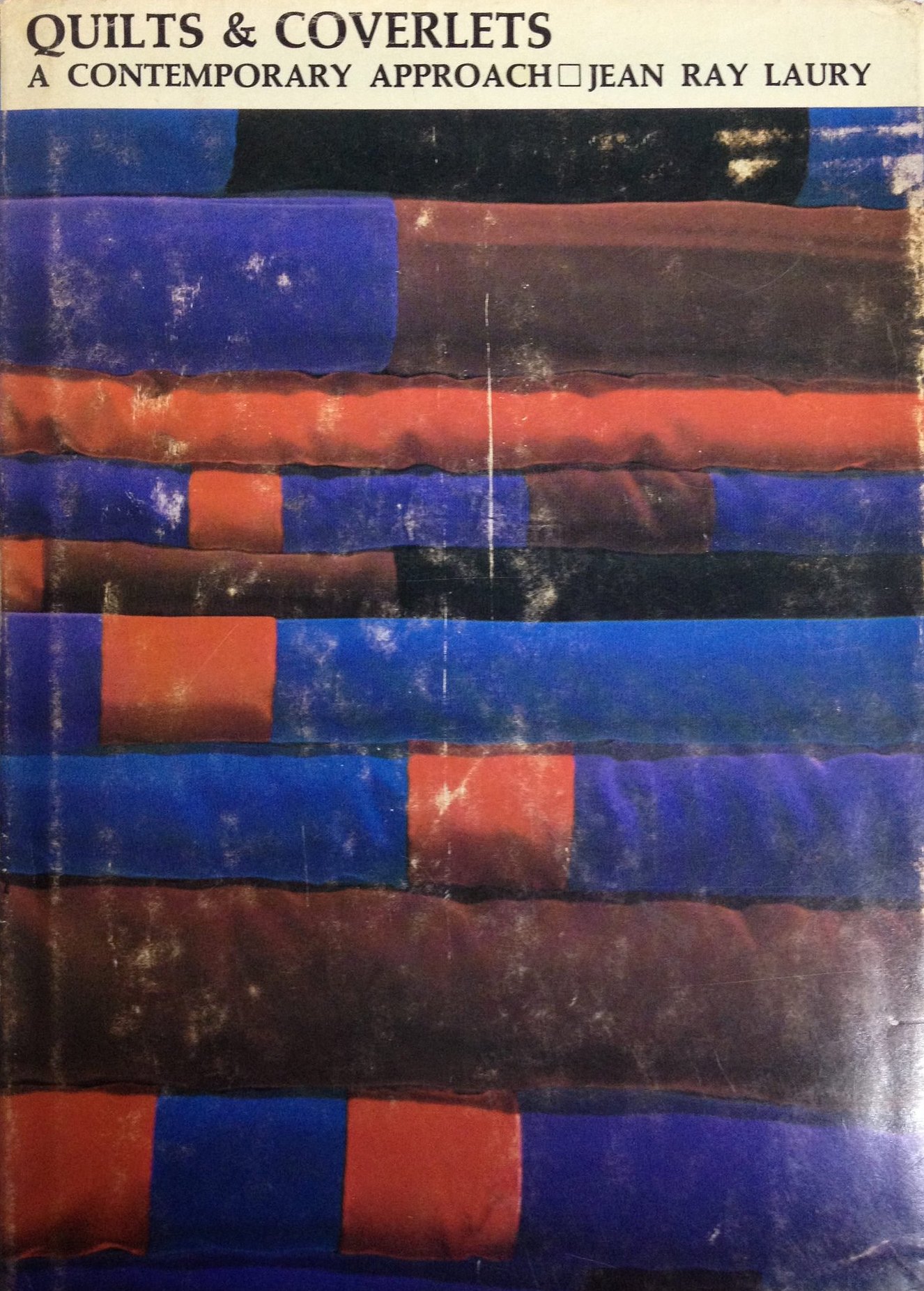 Quilts and Coverlets: A Contemporary Approach (Hardcover)