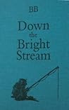 Down The Bright Stream by B.B.
