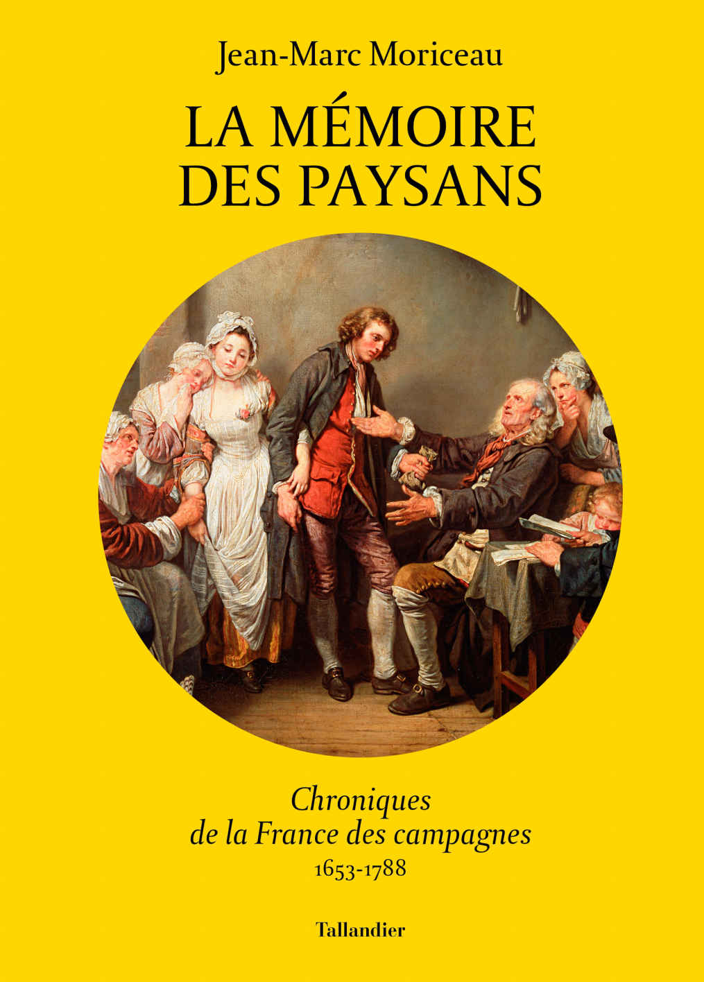 La mémoire des paysans - Chroniques de la France des campagnes 1653-1788