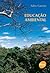 Educação Ambiental: princípios, história, formação de professores