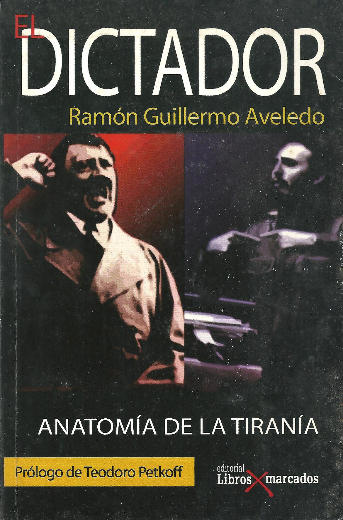 El Dictador. Anatomía de la Tiranía