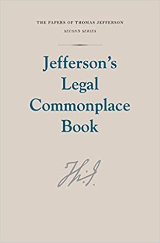 Jefferson's Legal Commonplace Book (Papers of Thomas Jefferson, Second Series)